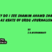 Why Do I see Shamim Ahamd Shamim As Keats of Urdu Journalism?