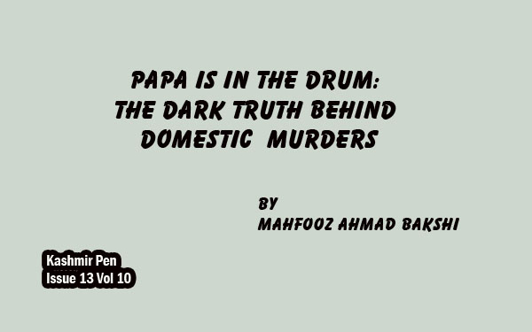 Papa is in the Drum:The Dark Truth behind Domestic Murders
