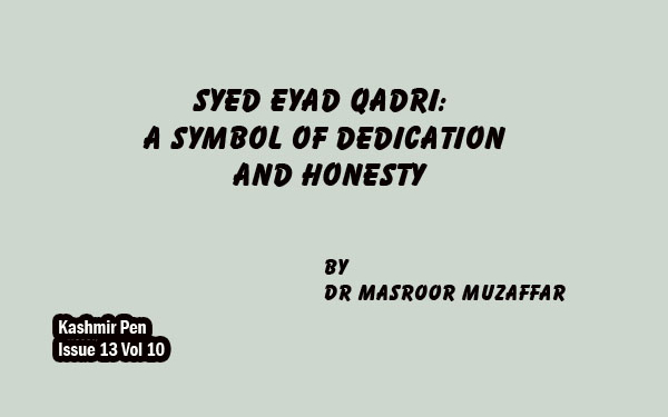 Syed Eyad Qadri:A Symbol of Dedication and Honesty