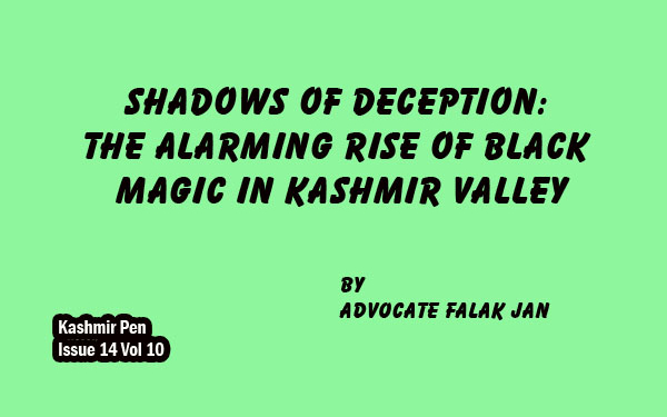 Shadows of Deception:The Alarming Rise of Black Magic in Kashmir Valley