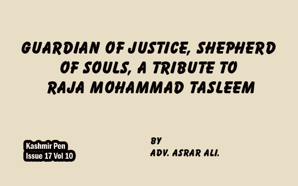 Guardian of Justice, Shepherd of Souls, A Tribute toRaja Mohammad Tasleem