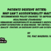 Patients Deserve Better:Why Can’t Accountability Wait?Recommended Policy Changes to Improve Healthcare Standards.