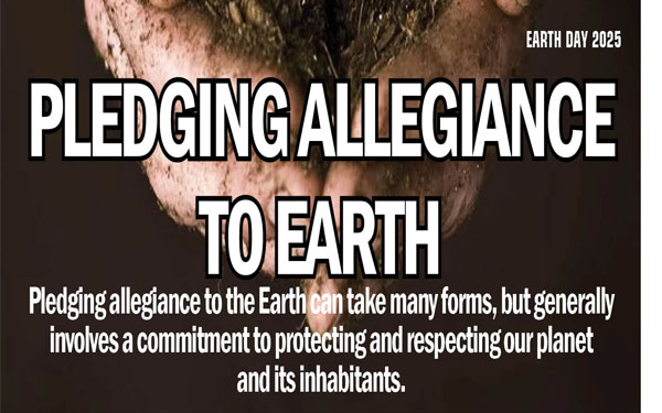 Pledging Allegiance To Earth ( EARTH DAY 2025)