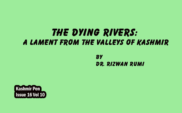 The Dying Rivers:A Lament from the Valleys of Kashmir