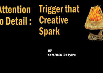 Attention to Detail : Trigger that Creative Spark