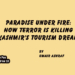 PARADISE UNDER FIRE:HOW TERROR IS KILLING KASHMIR’S TOURISM DREAM