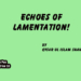 Echoes Of Lamentation!