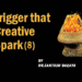 Trigger That Creative Spark (8)