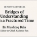 Bridges of Understanding in a Fractured Time