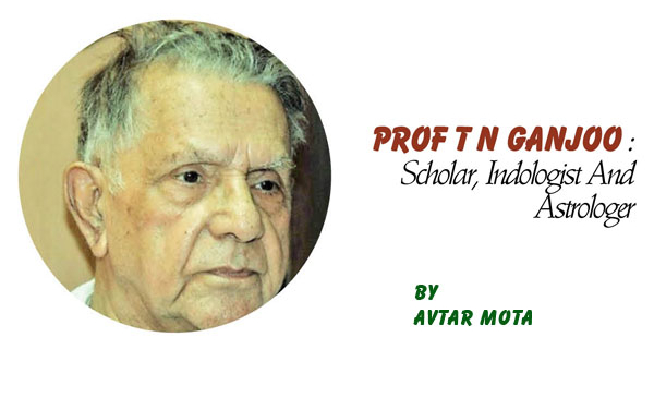 Prof T N Ganjoo :Scholar, Indologist And Astrologer