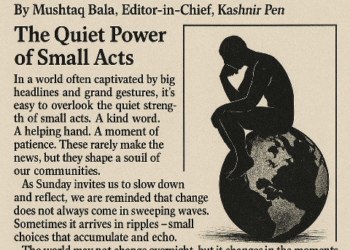 Sunday Editorial By Mushtaq Bala, Editor-in-Chief, Kashmir Pen