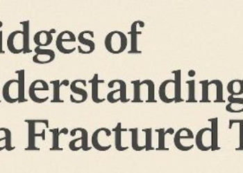 Sunday Editorial “Bridges of Understanding in a Fractured Time”