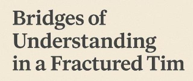Sunday Editorial “Bridges of Understanding in a Fractured Time”