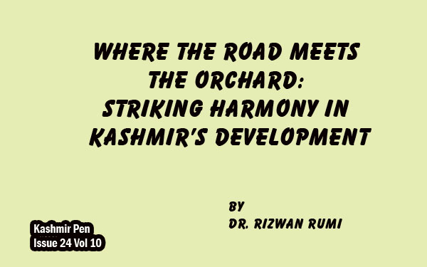Where the Road Meets the Orchard: Striking Harmony in Kashmir’s Development