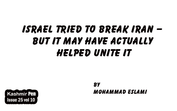Israel Tried To Break Iran – But It May Have Actually Helped Unite It.