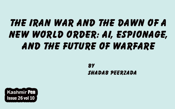 The Iran War and the Dawn of aNew World Order: AI, Espionage, and the Future of Warfare