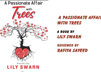 A Passionate Affair With Trees; A book by Lily Swarn,Reviewed by Rafiya Sayeed