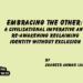 Embracing the Other:A Civilizational Imperative and Re-awakening, Reclaiming Identity Without Exclusion