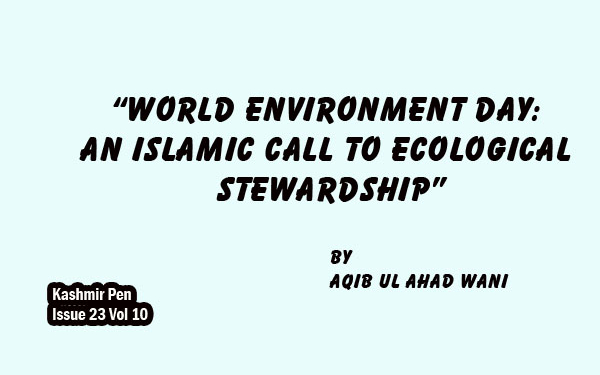 “World Environment Day: An Islamic Call to Ecological Stewardship”