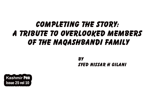Completing the Story: A Tribute to Overlooked Members of the Naqashbandi Family