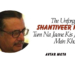 The Unforgettable :Shantiveer Kaul:Tum Na Jaane Kis Jahaan Mein Kho Gaye