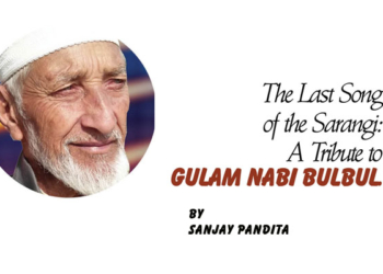 The Last Song of the Sarangi:A Tribute to Gulam Nabi Bulbul.