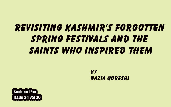 Revisiting Kashmir’s Forgotten Spring Festivals and the Saints Who Inspired Them.
