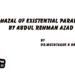A Ghazal of Existential Paradoxes by Abdul Rehman Azad