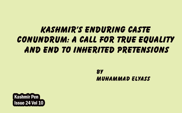 Kashmir’s Enduring Caste Conundrum: A Call For True Equality and End to Inherited Pretensions