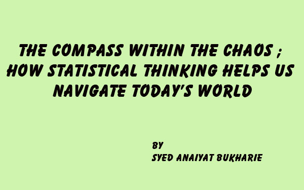 The Compass Within the Chaos ; How Statistical Thinking Helps Us Navigate Today’s World