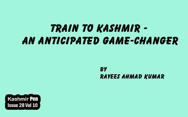Train To Kashmir -An Anticipated Game-Changer