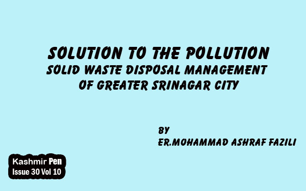 Solution To The Pollution.Solid Waste Disposal Management Of Greater Srinagar City