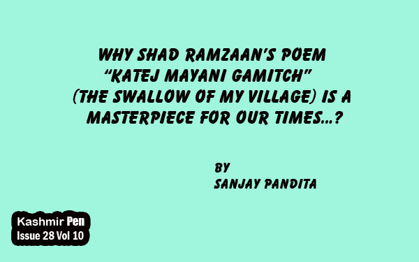 Why Shad Ramzaan’s poem “Katej Mayani Gamitch” (The Swallow of My Village) is a Masterpiece for Our Times…?