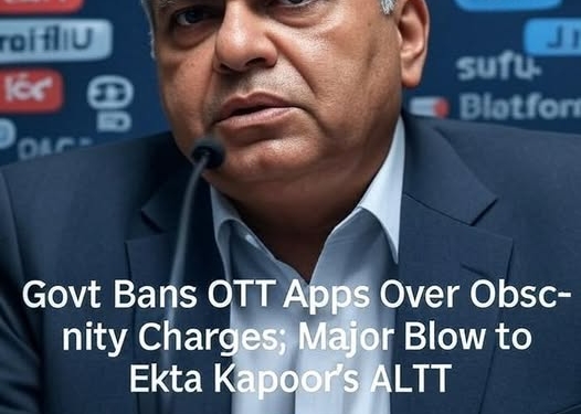 Govt Bans OTT Apps Over Obscenity Charges; Major Blow to Ekta Kapoor’s ALTT
