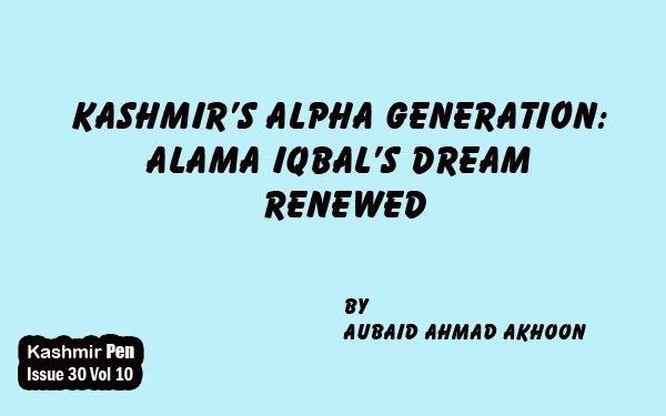 Kashmir’s Alpha Generation: Alama Iqbal’s Dream Renewed