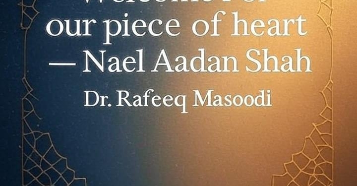 Welcome For our piece of heart — Nael Aadan Shah