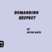 DEMANDING RESPECT