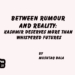 Between Rumourand Reality:Kashmir Deserves More Than Whispered Futures