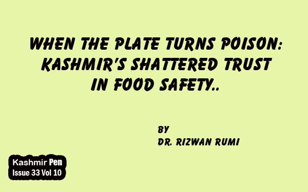 When the Plate Turns Poison: Kashmir’s Shattered Trust in Food Safety..