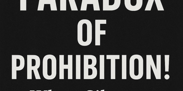The Paradox of Prohibition! When silence speak louder