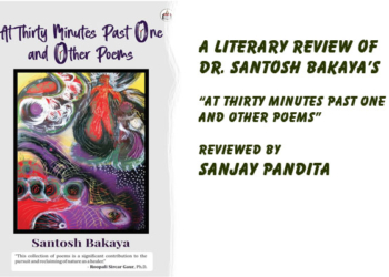 A Literary Review of Dr. Santosh Bakaya’s “At Thirty Minutes Past One and Other Poems” Reviewed by Sanjay Pandita
