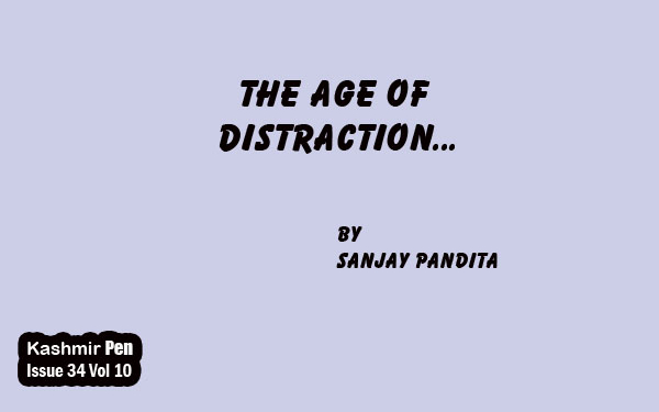 The Age of Distraction…