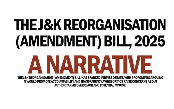 The J&K Reorganisation (Amendment) Bill, 2025, A Narrative