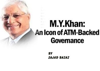 M.Y.Khan:An Icon of ATM-Backed Governance