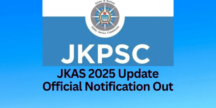 JKAS 2025 NOTIFICATION OUT: J&K Combined Competitive (Preliminary) Examination 2025