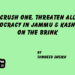 Crush One, Threaten All: Democracy in Jammu & Kashmir on the Brink