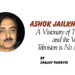 Ashok Jailkhani:A Visionary of Theatre and the Voice of Television is No More..