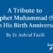 A Tribute Prophet Muhammad ( SAWS) On His Birth Anniversary