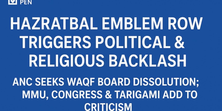 Hazratbal Emblem Row Triggers Political & Religious Backlash