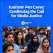 Kashmir Pen Cares: Continuing the Call for Media Justice